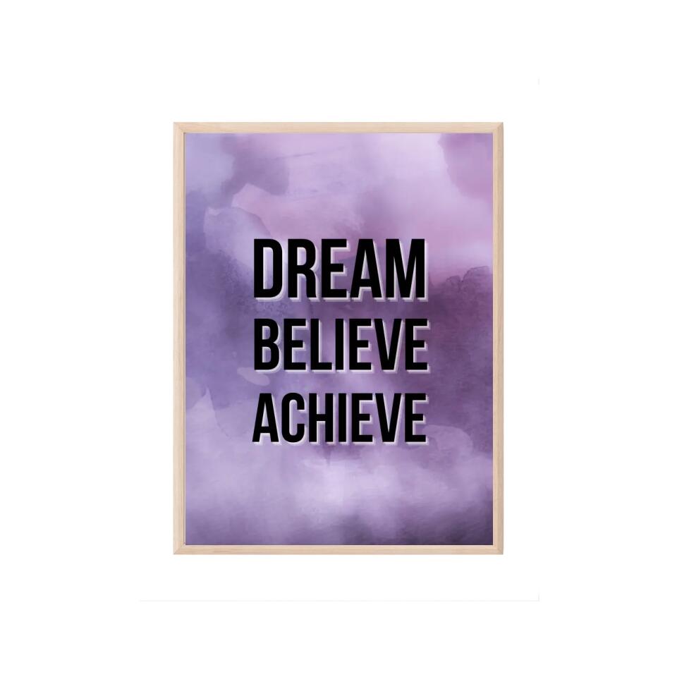 Dream Believe Achieve Poster