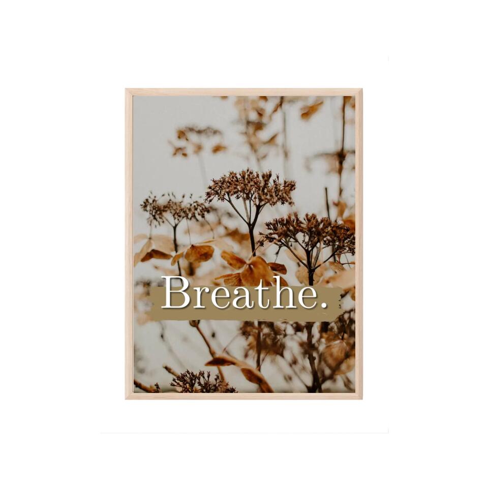 Breathe on dried flowers Poster