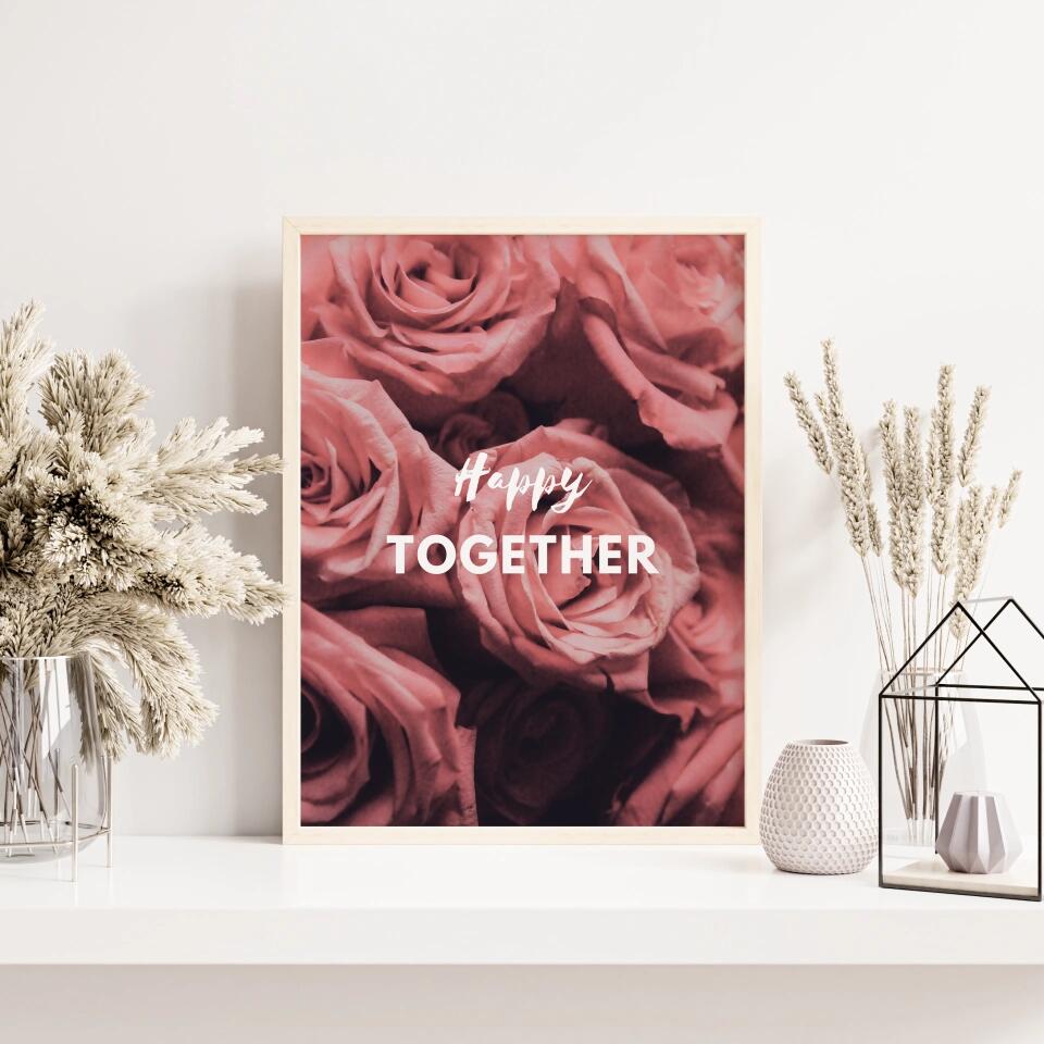 Happy Together Roses Poster